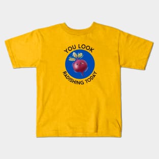 You Look Radishing Today | Cute Radish Pun Kids T-Shirt